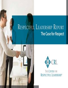 Respectful Leadership Report — The Case for Respect