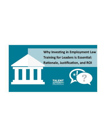 Employment Law Training for Leaders:   Justification and ROI