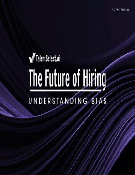 The Future of Hiring: Understanding Bias