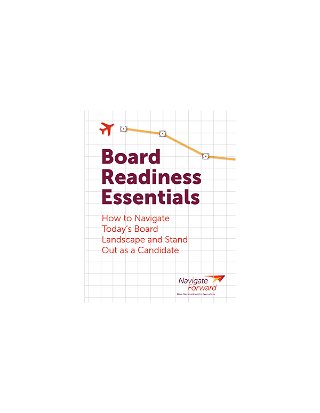 Board Readiness Essentials: How to Navigate Today’s Board Landscape and Stand Out as a Candidate