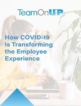 How COVID-19 Is Transforming the Employee Experience