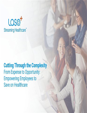 Cutting Through the Complexity - From Expense to Opportunity: Empowering Employees to Save on Healthcare