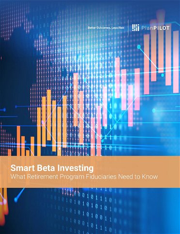 Smart Beta Investing: What Retirement Program Fiduciaries Need to Know