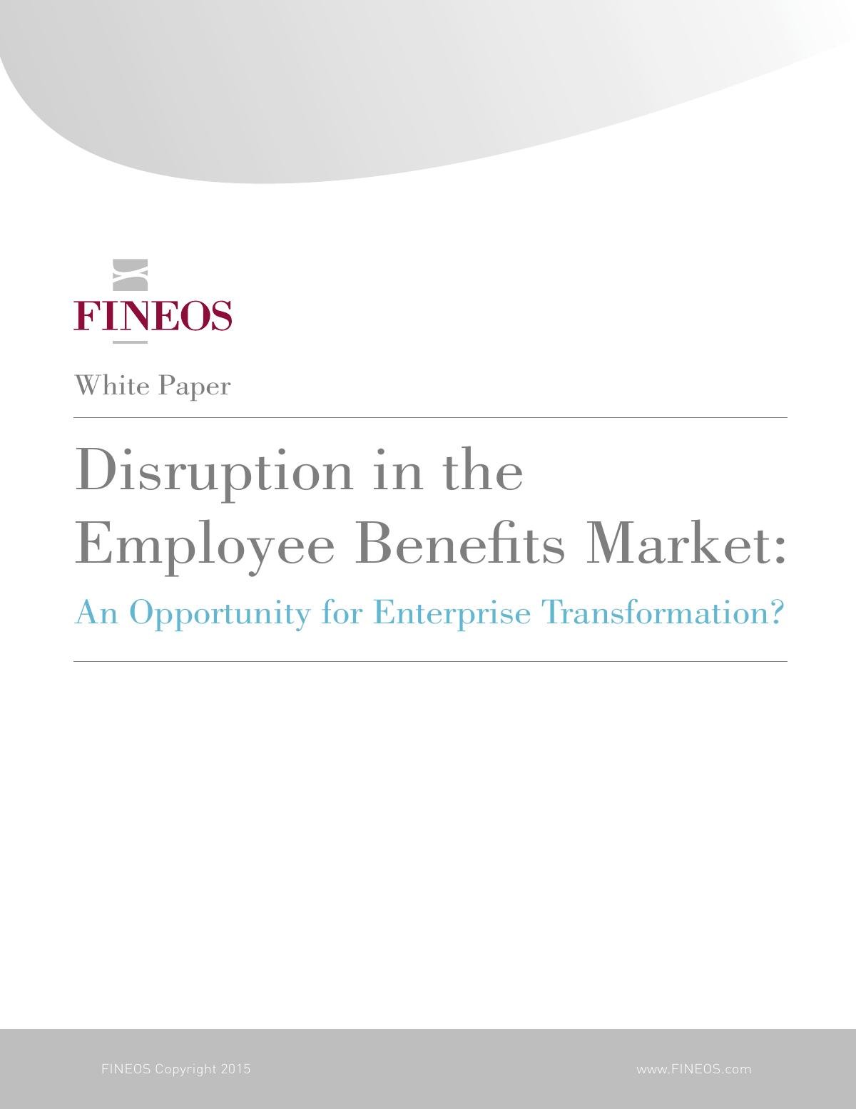 Disruption in the Employee Benefits Market: An Opportunity for Enterprise Transformation?