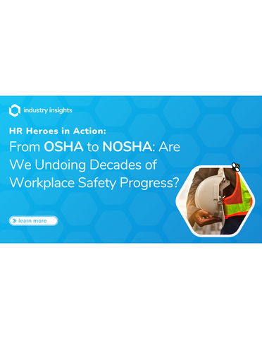 From OSHA to NOSHA:  Are We Undoing Decades of Workplace Safety Progress?