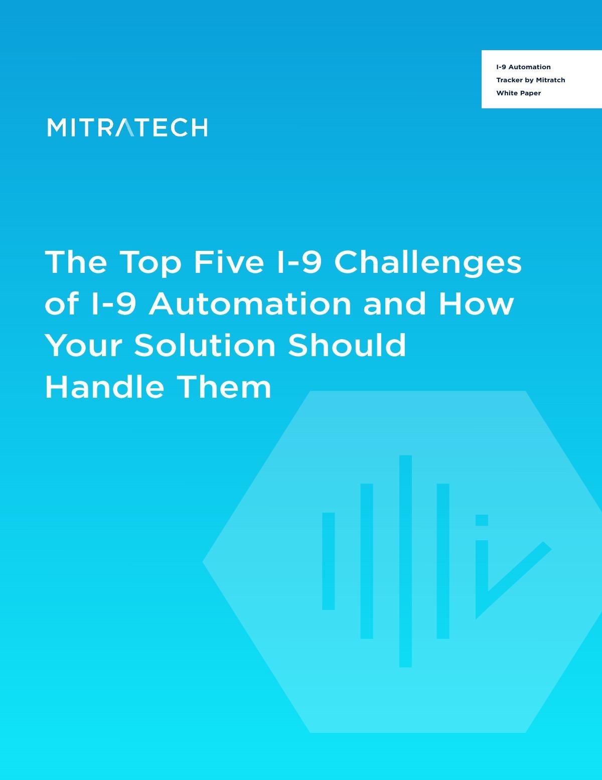 The Top Five Challenges of I-9 Automation and How Your Solution Should Handle Them