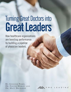 Turning Great Doctors Into Great Leaders