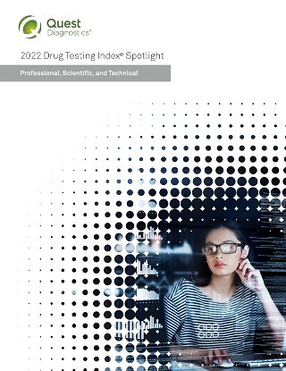 Quest Diagnostics 2022 Drug Testing Index Spotlight: Professional, Scientific, and Technical