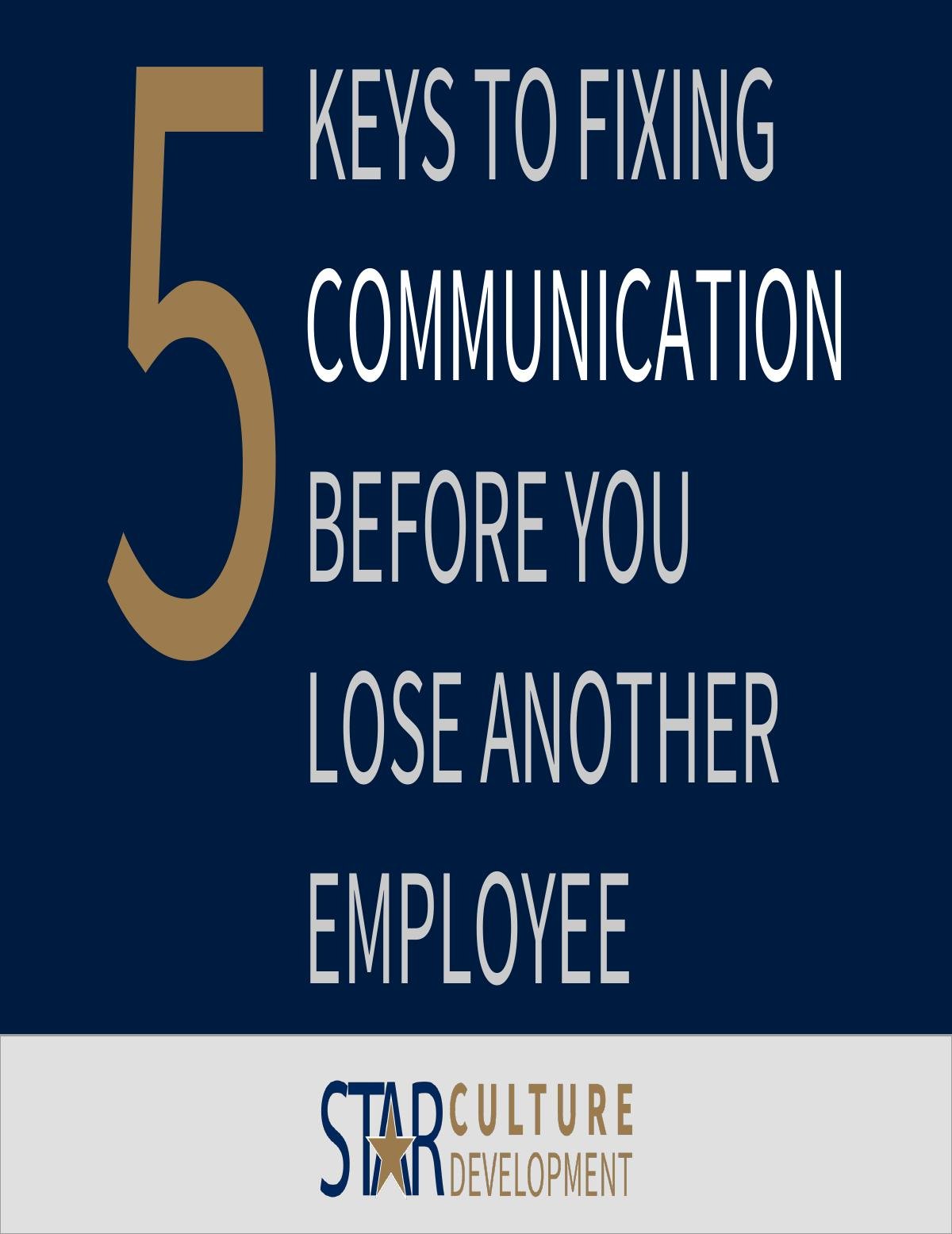5 Keys to Fixing Communication Before You Lose ANOTHER Employee