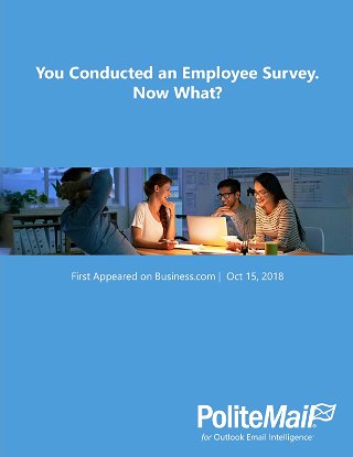 You Conducted an Employee Survey. Now What?