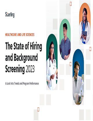 The State of Hiring and Background Screening 2023: Sterling's Healthcare and Life Sciences