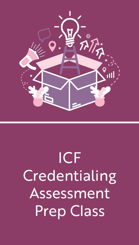 ICF Credentialing Assessment Prep (CAP) Class