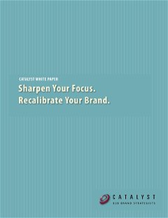 Sharpen Your Focus. Recalibrate Your Brand.
