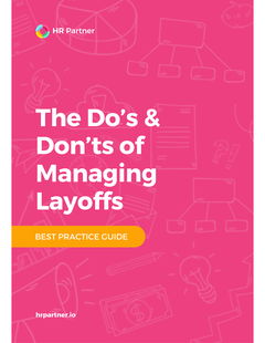 The Do’s and Don’ts of Managing Layoffs
