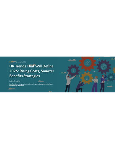 HR Trends That Will Define 2025: Rising Costs, Smarter Benefits Strategies