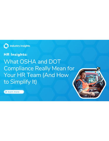What OSHA and DOT Compliance Really Mean for Your HR Team (And How to Simplify It)