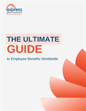 The Ultimate Guide to Global Employee Benefits: Empower Your Workforce, Elevate Your Business