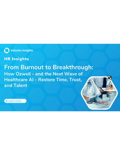 From Burnout to Breakthrough: How Ozwell - and the Next Wave of Healthcare AI - Restore Time, Trust, and Talent 