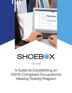A Guide to Establishing an OSHA-Compliant Occupational Hearing Testing Program