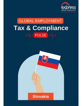 Slovakia Global Employment Tax & Compliance Pulse