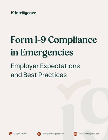 Form I-9 Compliance in Emergencies: Employer Expectations and Best Practices