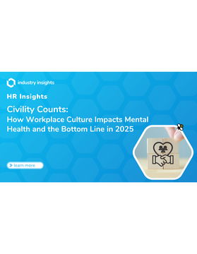 Civility Counts: How Workplace Culture Impacts Mental Health and the Bottom Line in 2025