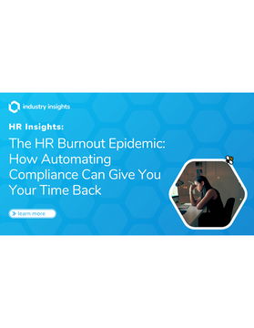 The HR Burnout Epidemic: How Automating Compliance Can Give You Your Time Back