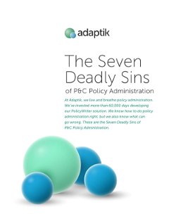 The Seven Deadly Sins of P&C Policy Administration