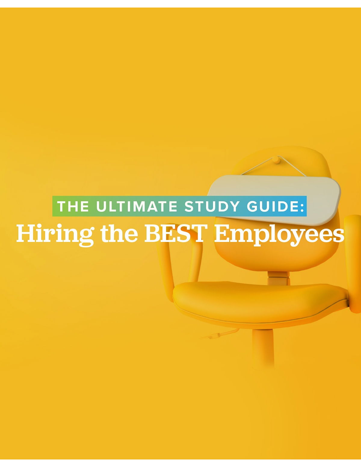 The Ultimate Guide: Hiring the Best Employees