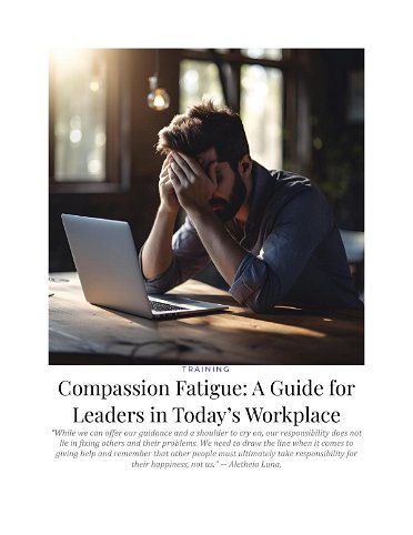 Compassion Fatigue: A Guide for Leaders in Today’s Workplace