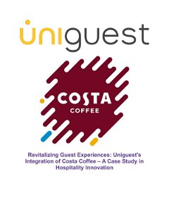 Revitalizing Guest Experiences: Uniguest's Integration of Costa Coffee – A Case Study in Hospitality Innovation