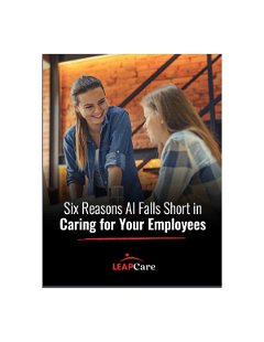 Six Reasons AI Falls Short of Caring for your Employees