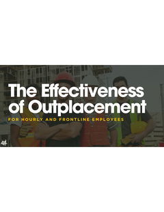 Effectiveness of Outplacement for Hourly and Frontline Workers in Today’s Market