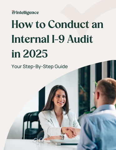 How to Conduct an Internal I-9 Audit in 2025: A Step-By-Step Guide