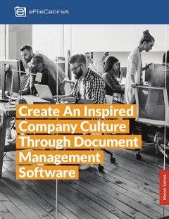 Create An Inspired Company Culture Through Document Management Software