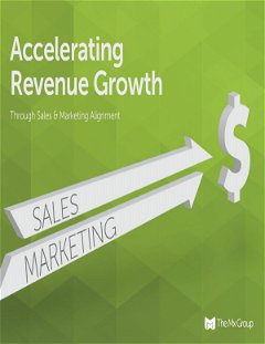 Accelerating Revenue Growth Through Sales & Marketing Alignment