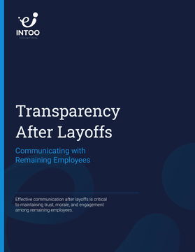 Transparency after layoffs guide: Communicating with remaining employees