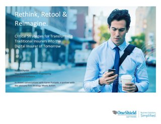 Rethink, Retool & Reimagine - Transforming from traditional to digital insurer.