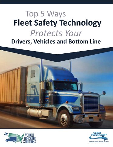 Five Ways Fleet Safety Technology Protects Your Drivers, Vehicles and Bottom Line
