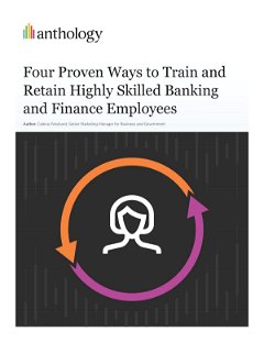 Four Proven Ways to Train and Retain Highly Skilled Banking and Finance Employees