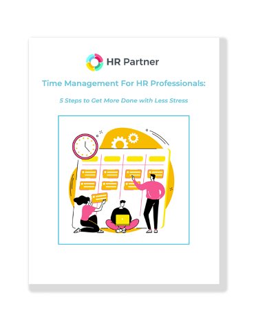 Time Management for HR Professionals: 5 Steps to Get More Done with Less Stress
