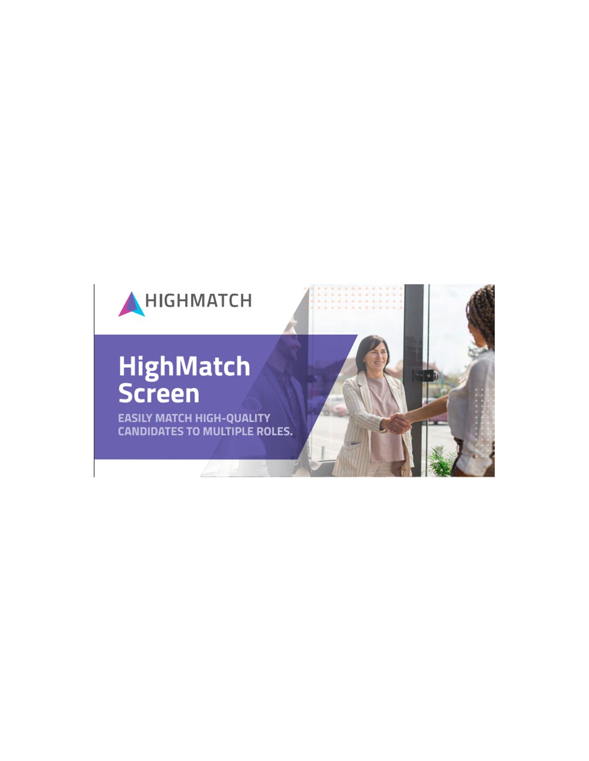 HighMatch Screen: Match High-Quality Candidates to Multiple Roles
