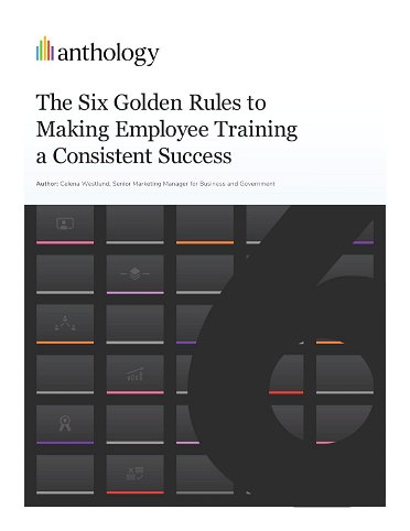 The Six Golden Rules to Making Employee Training a Consistent Success
