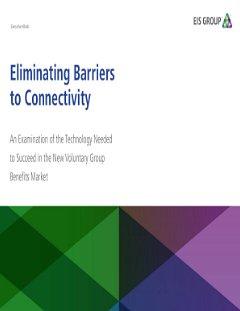 Eliminating Barriers to Connectivity - technology in the voluntary benefits market 