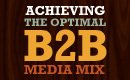 Achieving the Optimal B2B Media Mix Webinar