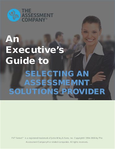 An Executive's Guide to Selecting an Assessment Solutions Provider