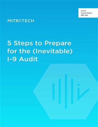 5 Steps to Prepare for the (Inevitable) I-9 Audit