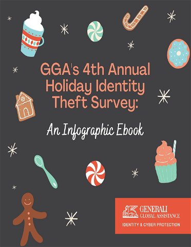 Generali Global Assistance’s 4th Annual Holiday Identity Theft Survey: An Infographic Ebook