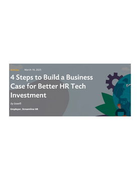4 Steps to Build a Business Case for Better HR Tech Investment