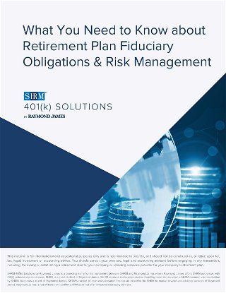 What You Need to Know about Retirement Plan Fiduciary Obligations & Risk Management